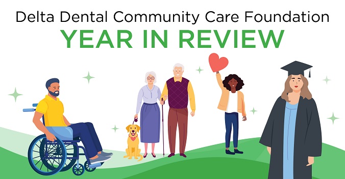 Delta Dental Community Care Foundation Year in Review