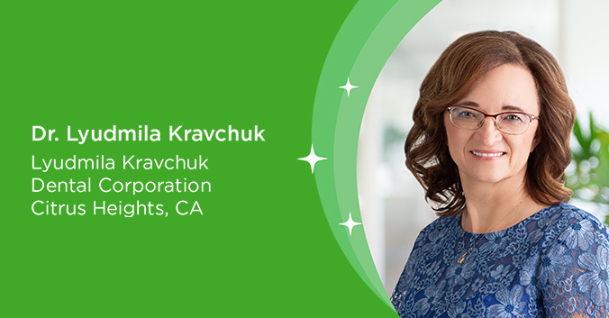 Dr. Lyudmila Kravchuk: Lyudmila Kravchuk Dental Corporation, Citrus Heights, CA